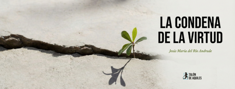 #LaCondenaDeLaVirtud